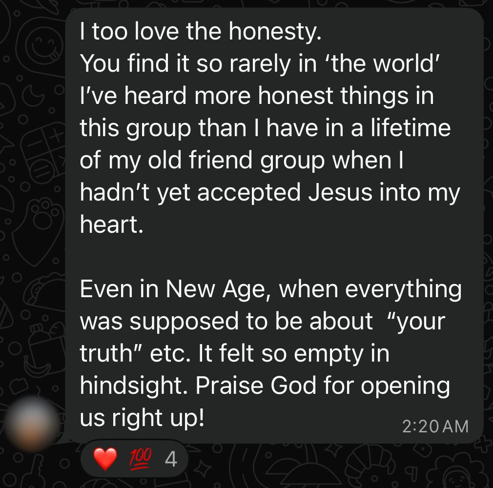 A community member: I have heard more honest things in this group than in a lifetime of my old friend group. Even in New Age, when everything was supposed to be about your truth, it felt so empty in hindsight. Praise God for opening us right up.